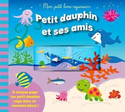 Petit dauphin et ses amis