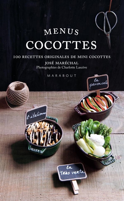 Menus cocottes : 100 recettes originales de mini cocottes