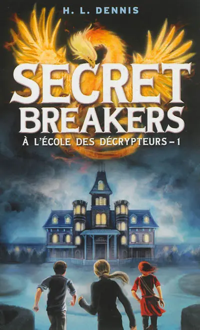 Secret breakers : à l'école des décrypteurs. Vol. 1. Le code de l'oiseau de feu