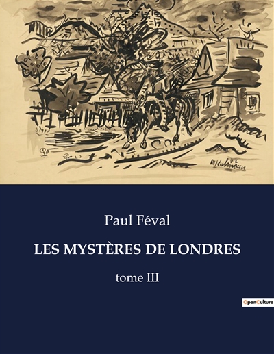 LES MYSTERES DE LONDRES : tome III