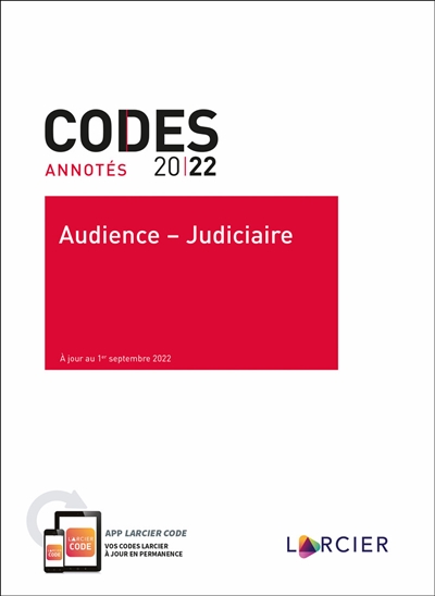 Audience-judiciaire 2022 : code judiciaire, langues en matière judiciaire, tarifs civils, droit judiciaire européen et international