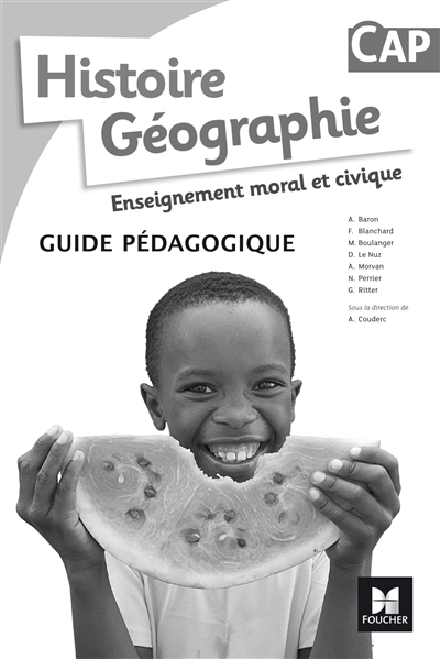 Histoire géographie, enseignement moral et civique CAP : guide pédagogique