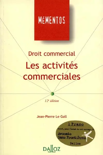 Droit commercial : les activités commerciales, règles générales, effets de commerce, contrats commerciaux, prévention et règlement des difficultés des entreprises