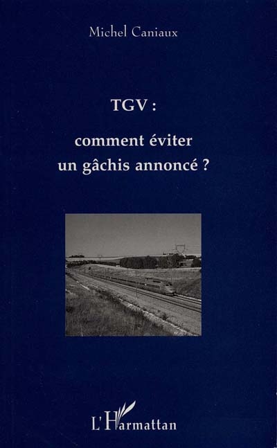 TGV : comment éviter un gâchis annoncé ?