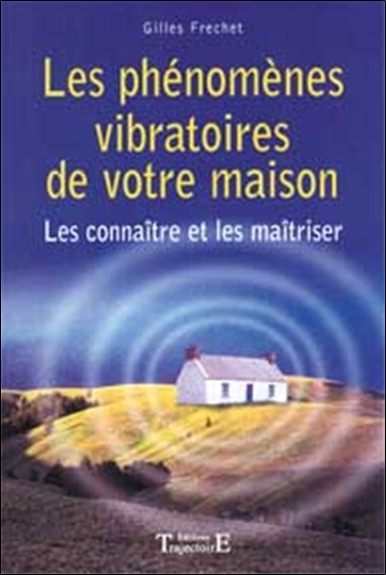 Les phénomènes vibratoires de votre maison : les connaître et les maîtriser