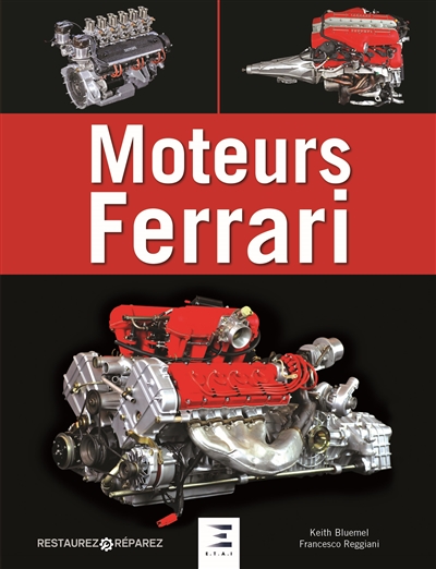 Moteurs Ferrari : 15 moteurs Ferrari de légende, de 1947 à nos jours : la bible des passionnés, un aperçu en photos de la mécanique et de l'esthétique des moteurs de Ferrari de route