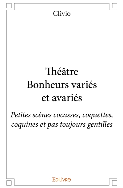 Théâtre bonheurs variés et...