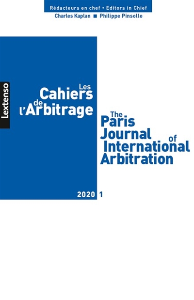 cahiers de l'arbitrage (les) = the paris journal of international arbitration, n° 1 (2020)