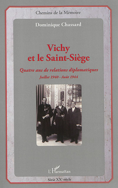 Vichy et le Saint-Siège : quatre ans de relations diplomatiques : juillet 1940-août 1944