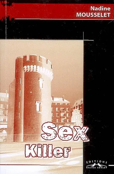 Une enquête de Laura Claes. Sex killer : une enquête de Laura Claes à Caen