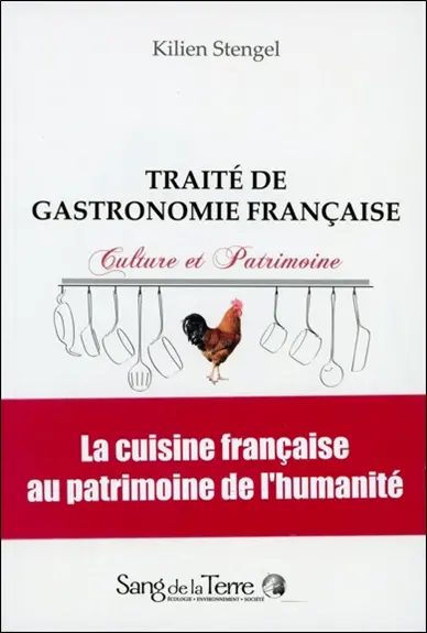 Traité de gastronomie française : culture et patrimoine