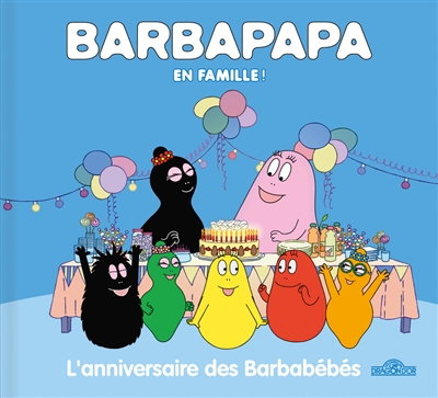 Barbapapa en famille !. L'anniversaire des Barbabébés
