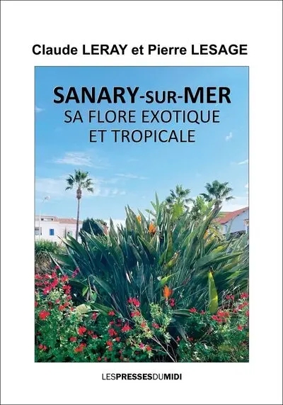 Sanary-sur-Mer : sa flore exotique et tropicale