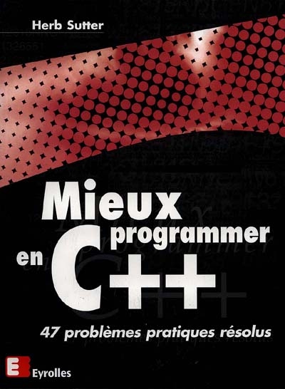 Mieux programmer en C ++ : 47 problèmes pratiques résolus