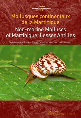 Mollusques continentaux de la Martinique. Non-marine molluscs of Martinique, lesser Antilles
