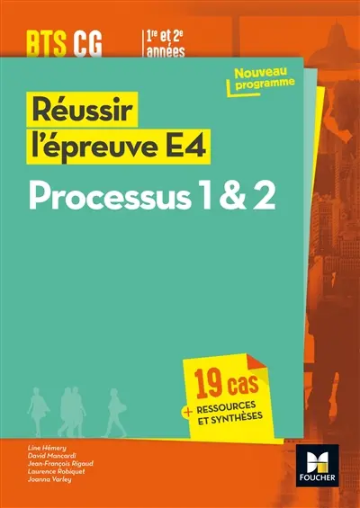 Réussir l'épreuve E4, processus 1 & 2, BTS CG 1re et 2e années : nouveau programme