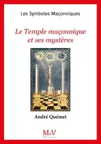 Le temple maçonnique et ses mystères