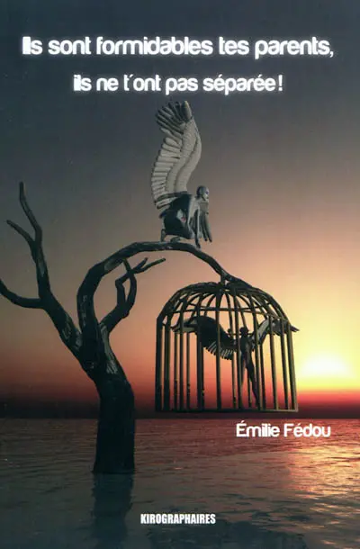 Ils sont formidables tes parents, ils ne t'ont pas séparée !