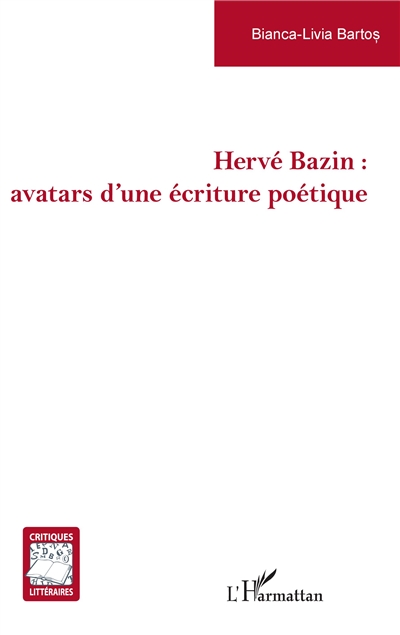 Hervé Bazin : avatars d'une écriture poétique