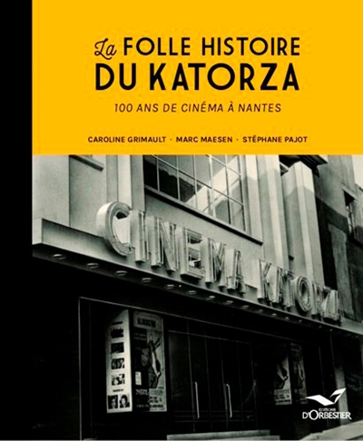 La folle histoire du Katorza : 100 ans de cinéma à Nantes