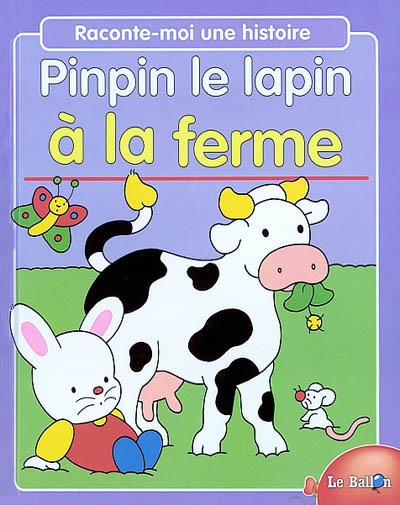 Pinpin le lapin à la ferme