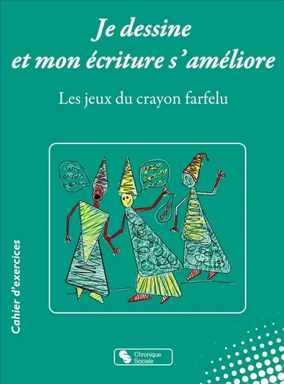 Je dessine et mon écriture s'améliore : les jeux du crayon farfelu