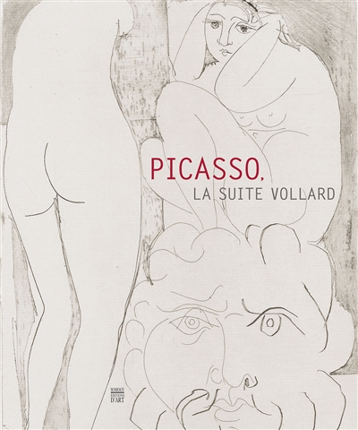 Picasso, la Suite Vollard : collection du Musée national Picasso-Paris