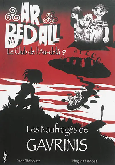 Ar bed all, le club de l'au-delà. Vol. 1. Les naufragés de Gavrinis