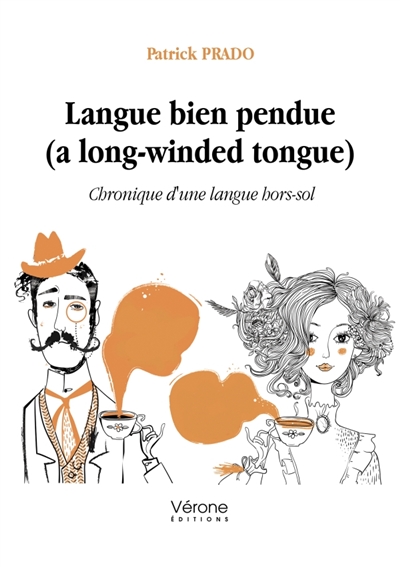 Langue bien pendue (a long-winded tongue) : Chronique d'une langue hors-sol