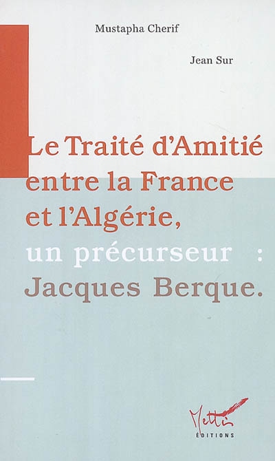 Le traité d'amitié entre la France et l'Algérie : un précurseur, Jacques Berque