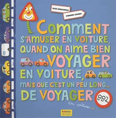 Comment s'amuser en voiture quand c'est un peu long... de voyager en voiture...