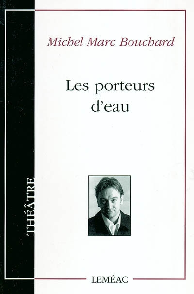 Les porteurs d'eau : théâtre