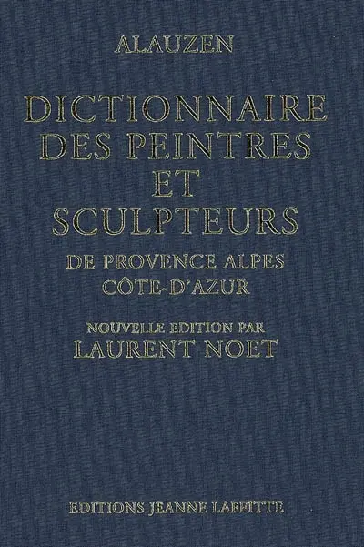 Dictionnaire des peintres et sculpteurs de Provence-Alpes-Côte d'Azur