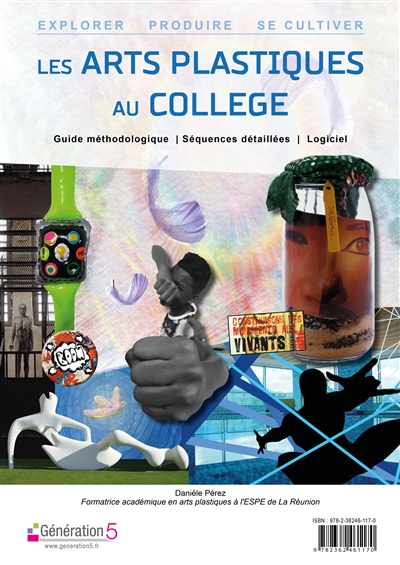 Les arts plastiques au collège : explorer, produire, se cultiver