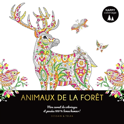 Animaux de la forêt : mon carnet de coloriages & pensées 100 % bonne humeur !