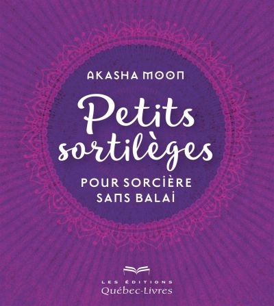 Petits sortilèges pour sorcière sans balai