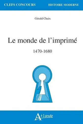 Le monde de l'imprimé : 1470-1680