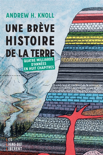 Une  brève histoire de la Terre : quatre milliards d'années en huit chapitres | Knoll, Andrew H.. Auteur