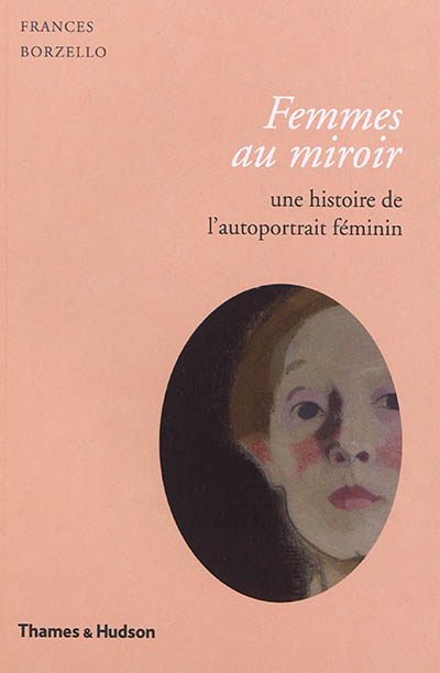 Femmes au miroir : une histoire de l'autoportrait féminin