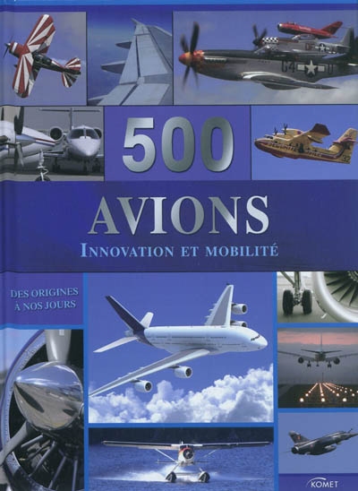 500 avions : innovation et mobilité : des origines à nos jours