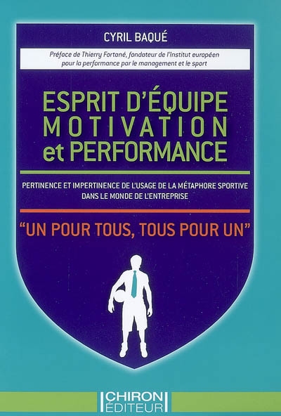 Esprit d'équipe, motivation et performance : pertinence et impertinence de l'usage de la métaphore sportive dans le monde de l'entreprise : un pour tous, tous pour un