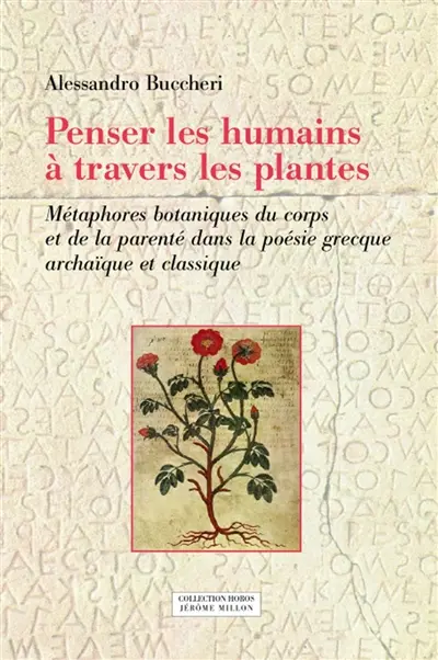 Penser les humains à travers les plantes : métaphores botaniques du corps et de la parenté dans la poésie grecque archaïque et classique