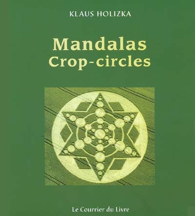 Mandalas crop-circles : 32 mandalas à colorier pour un contact avec une autre dimension