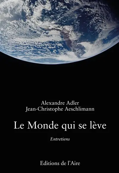 Le monde qui se lève : entretiens