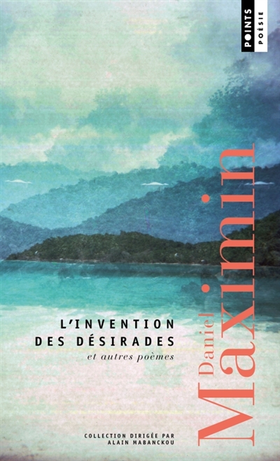 L'invention des désirades :...