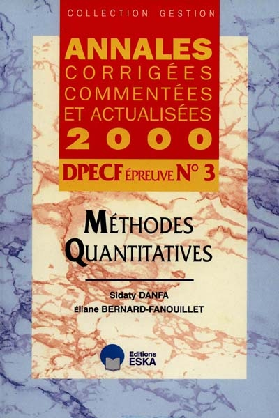Méthodes quantitatives, DPECF n° 3 : annales corrigées, commentées et actualisées 2000