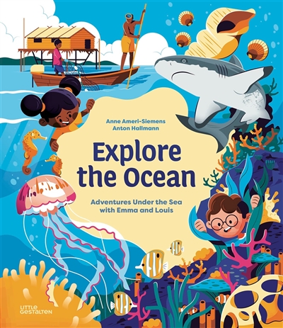 Explore the ocean : adventures under the sea with Emma and Louis