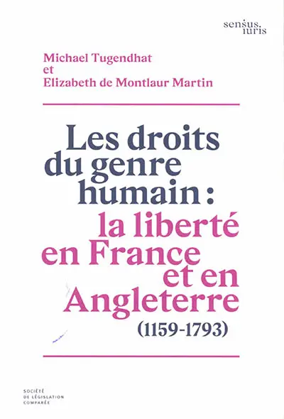 Les droits du genre humain : la liberté en France et en Angleterre (1159-1793)