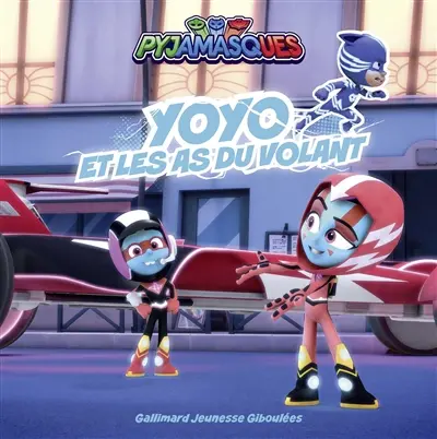 Pyjamasques. Yoyo et les as du volant