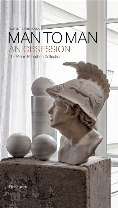 Man to man : an obsession : the Pierre Passebon collection